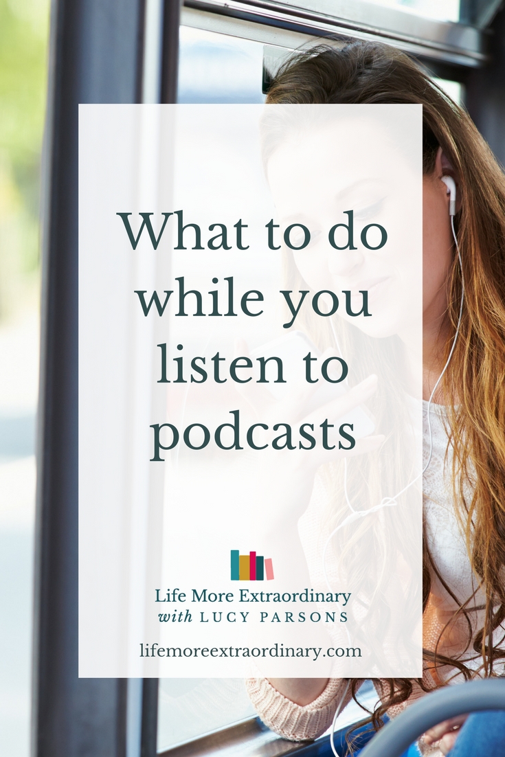 What to do while you listen to podcasts | If you live a busy life listening to podcasts is a great way to get things done whilst learning or being entertained. In this post 30 busy people share 13 tasks they get done while listening to podcasts. Click through to be inspired. #podcasts #parenting