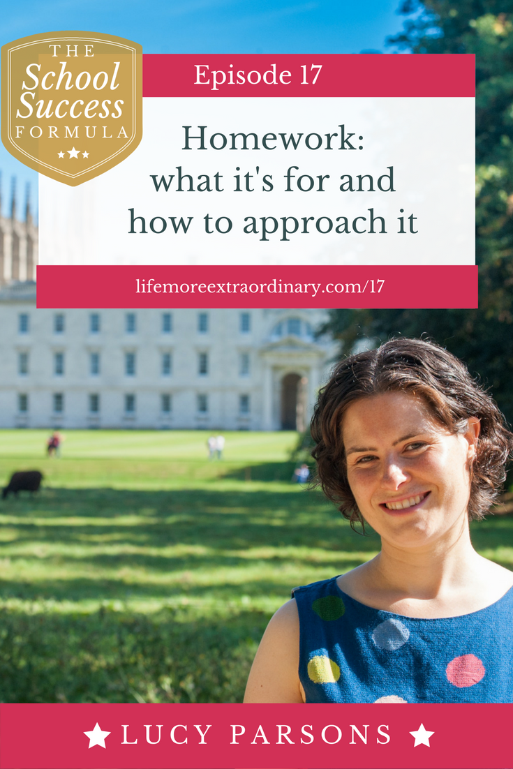 Homework: what it's for and how to approach it | Homework is a sticking point for many families. In this episode of The School Success Formula I'm going to talk about what it's for and how to approach it.