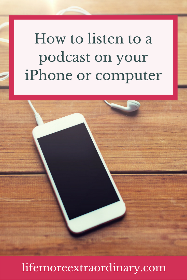 How to listen to a podcast on your iPhone or computer | Are there podcasts that you'd love to listen to but you're scared to admit that you don't know how? No worries! This post will help you to access all that great audio so you're no longer missing out. #podcasting #podcasts