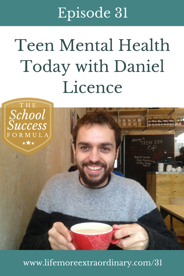 Teen Mental Health Today with Daniel Licence | Today's guest is Daniel Licence, a mental health adviser who shares the 4 main types of teen mental health problems & how to spot the early sign
