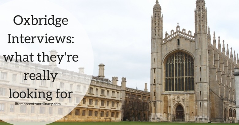 Oxbridge Interviews- what they're really looking for