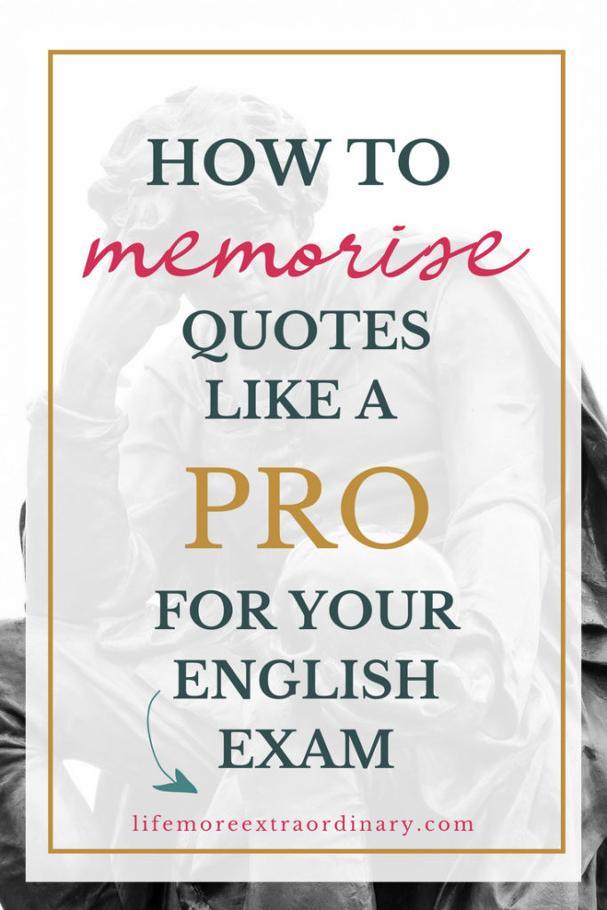 How to memorise quotes for your closed book English exam Life More