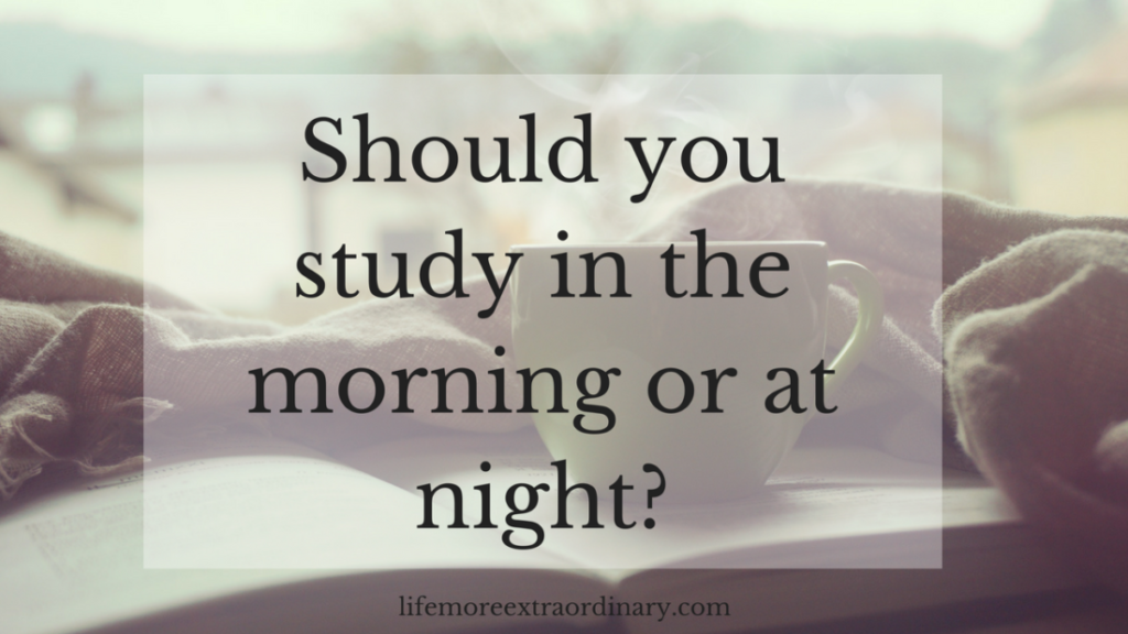 Should you study in the morning or at night-
