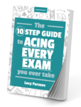 The Ten Step Guide to Acing Every Exam You Ever Take