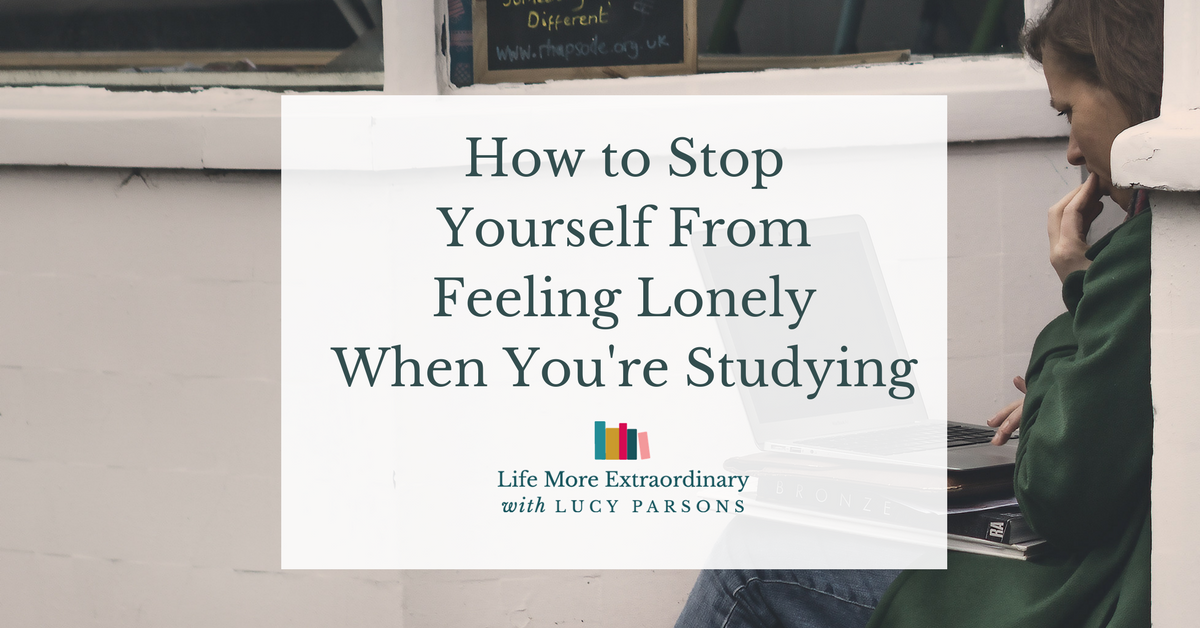 How to Stop Yourself From Feeling Lonely When You're Studying
