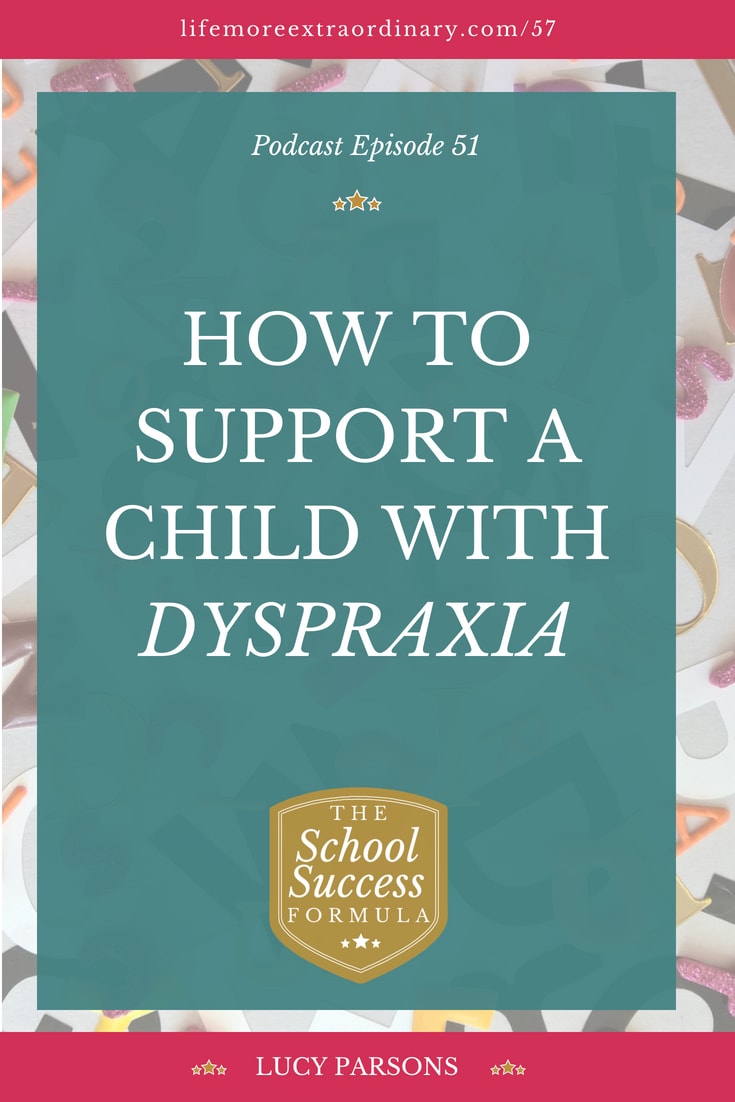 How to support a child with dyspraxia - The School Success Formula episode 51