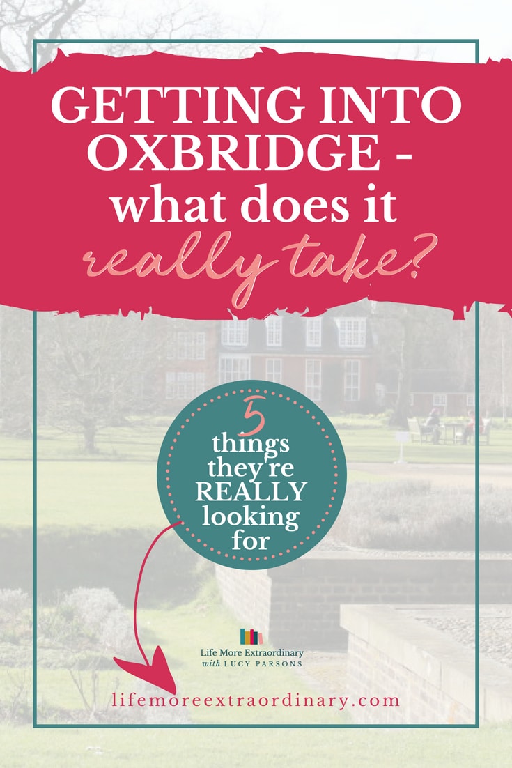 What does it take to get into Oxbridge? What are Oxford and Cambridge Universities really looking for in their students?