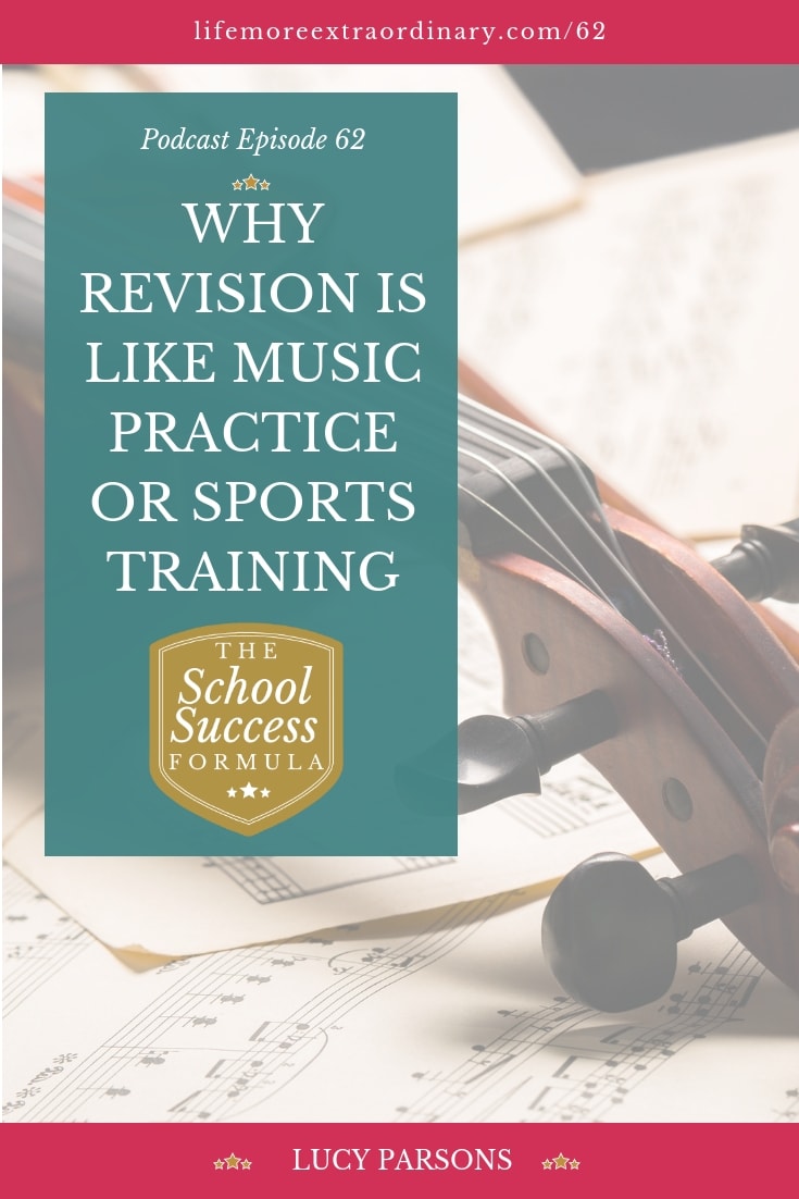 Listen to the School Success Formula podcast to find out how revision is like music practice or sports training and why treating it as such will help you study! #studytips #revisiontips