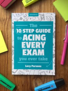 The Ten Step Guide to Acing Every Exam You Ever Take