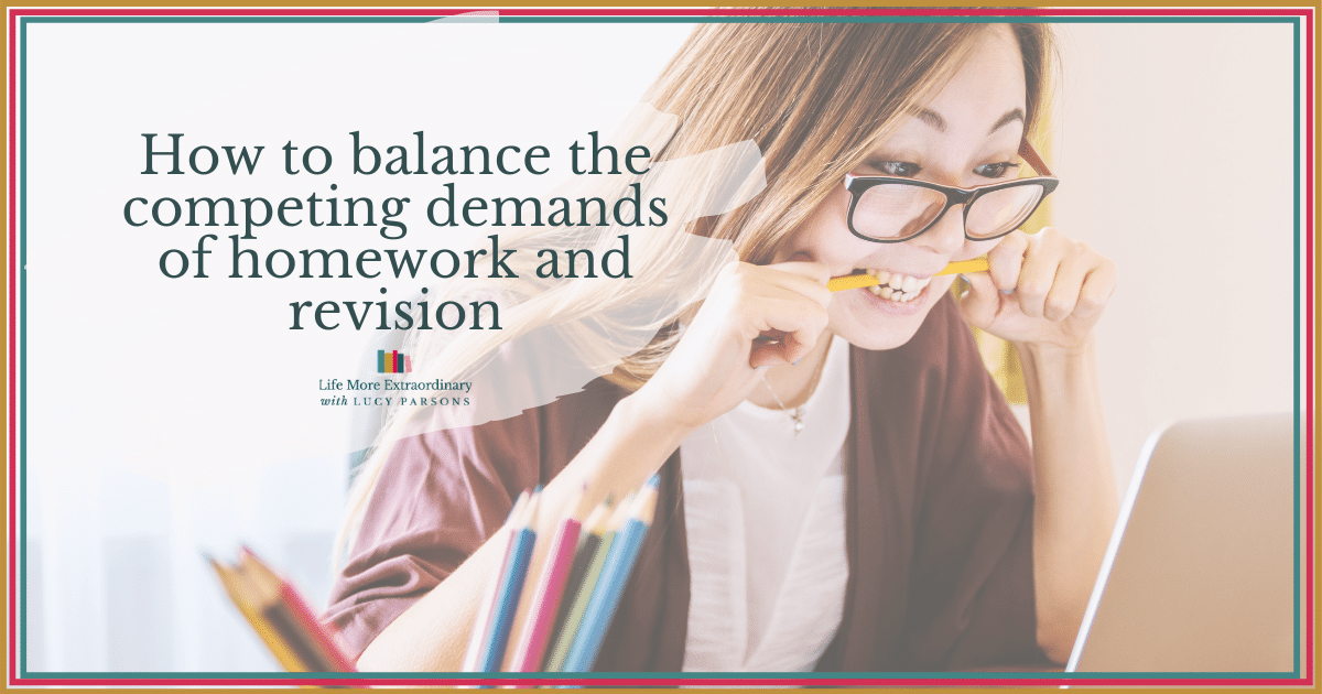 How to balance the competing demands of homework and revision